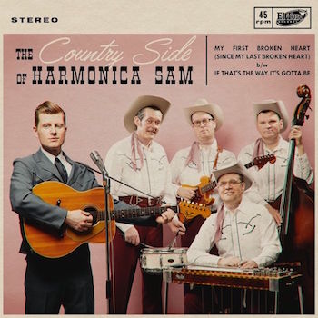 Country Side Of Harmonica Sam - My First Broken Heart + 1